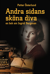 Omslagsbild för Andra sidans sköna diva, En bok om Ingrid Bergman