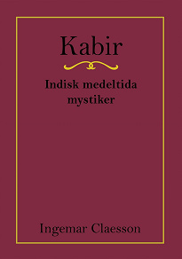 Omslagsbild för Kabir, Indisk medeltida mystiker