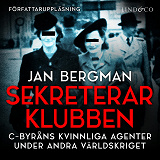 Cover for Sekreterarklubben: C-byråns kvinnliga agenter under andra världskriget