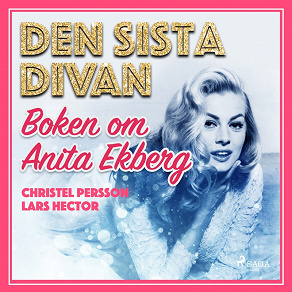 Omslagsbild för Den sista divan - boken om Anita Ekberg