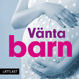 Omslagsbild för Vänta barn / Lättläst