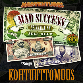 Omslagsbild för Mad Success - Seikkailijan self help 6 KOHTUUTTOMUUS
