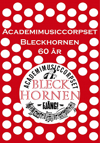 Omslagsbild för Academimusiccorpset Bleckhornen 60 år