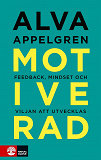 Cover for Motiverad : feedback, mindset och viljan att utvecklas