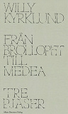 Cover for Från Bröllopet till Medea : Tre pjäser