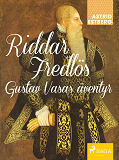 Omslagsbild för Riddar Fredlös : Gustav Vasas äventyr