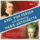 Omslagsbild för Axel von Fersen och drottning Marie-Antoinette - Del 2