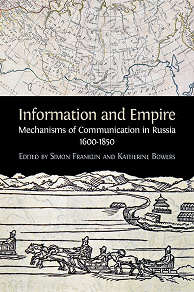 Omslagsbild för Information and Empire: Mechanisms of Communication in Russia, 1600-1854