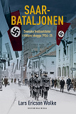 Omslagsbild för Saarbataljonen: Svenska fredssoldater i Hitlers skugga 1934-35