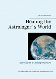 Cover for Healing the Astrologer´s World: Astrology in a Global perspective