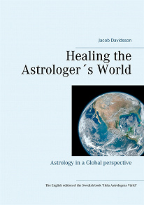 Omslagsbild för Healing the Astrologer´s World: Astrology in a Global perspective