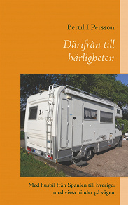 Omslagsbild för Därifrån till härligheten: Med husbil från Spanien till Sverige, med vissa hinder på vägen