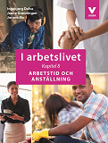 Cover for I arbetslivet: Kapitel 8 - Arbetstid och anställning