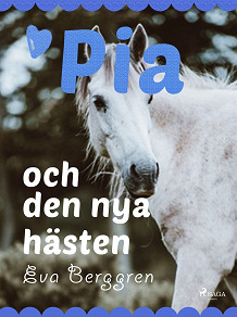 Omslagsbild för Pia och den nya hästen