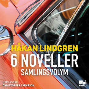Omslagsbild för Håkan Lindgren 6 noveller samlingsvolym