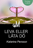 Cover for Leva eller låta dö