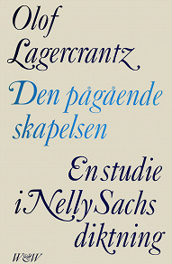 Cover for Den pågående skapelsen : En studie i Nelly Sachs diktning