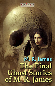 Omslagsbild för The Final Ghost Stories of M. R. James