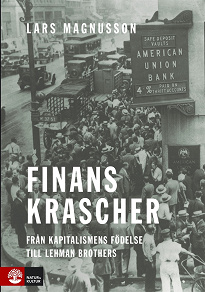 Omslagsbild för Finanskrascher : från kapitalismens födelse till Lehman Brothers