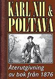Omslagsbild för Karl XII vid Poltava – Återutgivning av bok från 1876