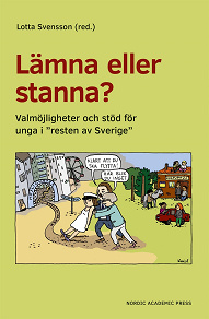 Omslagsbild för Lämna eller stanna? : Valmöjligheter och stöd för unga i "resten av Sverige"