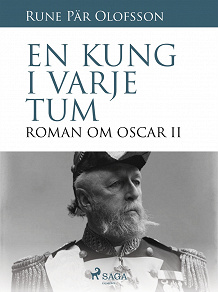Omslagsbild för En kung i varje tum : roman om Oscar II