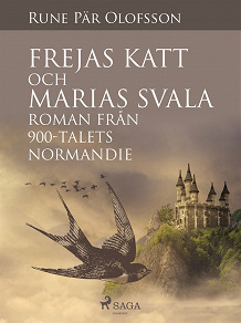 Omslagsbild för Frejas katt och Marias svala : roman från 900-talets Normandie