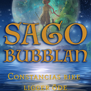 Omslagsbild för Sagobubblan : Constancias rike ligger öde