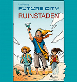 Omslagsbild för Future city 1: Ruinstaden