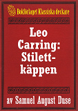 Omslagsbild för Stilettkäppen. Privatdetektiven Leo Carrings märkvärdiga upplevelser.  Återutgivning av text från 1927