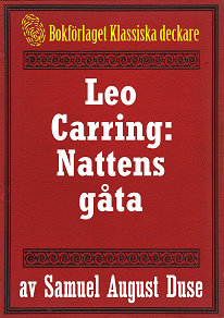 Omslagsbild för Nattens gåta. Privatdetektiven Leo Carrings märkvärdiga upplevelser. Återutgivning av text från 1935