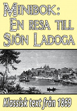 Omslagsbild för Minibok: En resa till sjön Ladoga år 1868 – Återutgivning av historisk text