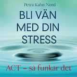 Omslagsbild för Bli vän med din stress