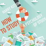 Cover for How to Study - A Psychology Of Study