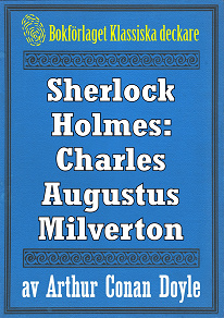 Omslagsbild för Sherlock Holmes: Äventyret med Charles Augustus Milverton – Återutgivning av text från 1904