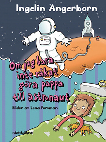 Omslagsbild för Om jag bara inte råkat göra pappa till astronaut