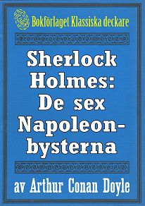 Omslagsbild för Sherlock Holmes: Äventyret med de sex Napoleonbysterna – Återutgivning av text från 1904