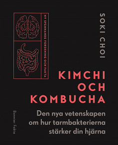 Cover for Kimchi och kombucha : den nya vetenskapen om hur tarmbakterierna stärker din hjärna