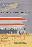 Omslagsbild för När Sverige blev modernt : Gregor Paulsson, Vackrare vardagsvara, funktionalismen och Stockholmsutställningen 1930