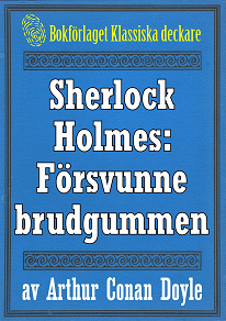 Omslagsbild för Sherlock Holmes: Äventyret med den försvunne brudgummen – Återutgivning av text från 1947