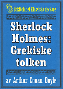 Omslagsbild för Sherlock Holmes: Äventyret med den grekiske tolken – Återutgivning av text från 1947