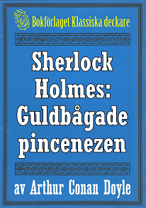 Omslagsbild för Sherlock Holmes: Äventyret med den guldbågade pincenezen – Återutgivning av text från 1904