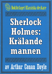 Omslagsbild för Sherlock Holmes: Äventyret med den krälande mannen – Återutgivning av text från 1923
