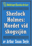 Omslagsbild för Sherlock Holmes: Äventyret med det hemlighetsfulla mordet vid skogssjön – Återutgivning av text från 1947