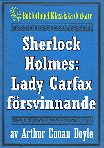 Omslagsbild för Sherlock Holmes: Lady Frances Carfax försvinnande – Återutgivning av text från 1915