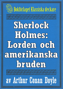 Omslagsbild för Sherlock Holmes: Äventyret med lorden och hans amerikanska brud – Återutgivning av text från 1947