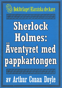 Omslagsbild för Sherlock Holmes: Äventyret med pappkartongen – Återutgivning av text från 1893