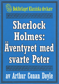 Omslagsbild för Sherlock Holmes: Äventyret med svarte Peter – Återutgivning av text från 1904