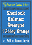Omslagsbild för Sherlock Holmes: Äventyret i Abbey Grange – Återutgivning av text från 1904