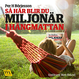 Cover for Så här blir du miljonär i hängmattan